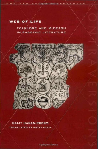 Web of Life: Folklore and Midrash in Rabbinic Literature (Contraversions: Jews and Other Differences)