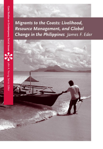 Migrants to the Coasts: Livelihood, Resource Management, and Global Change in the Philippines