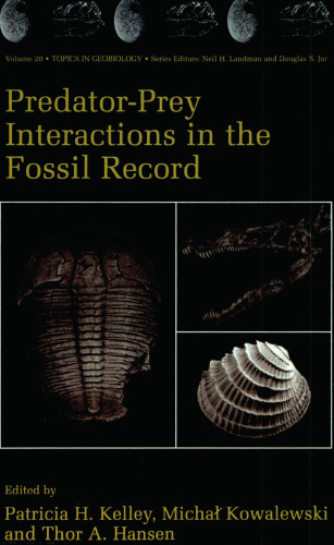 Predator-Prey Interactions in the Fossil Record (Topics in Geobiology 20)