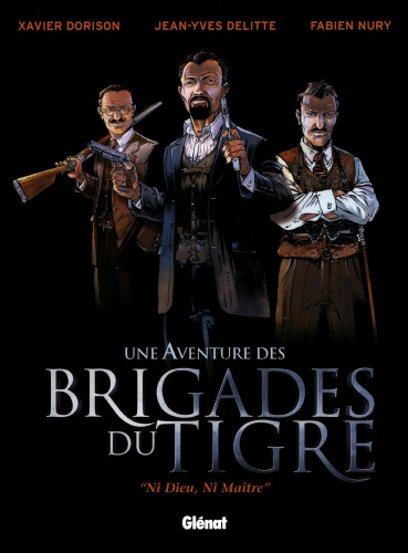 Une Aventure des Brigades du Tigre : Ni Dieu, Ni Maître