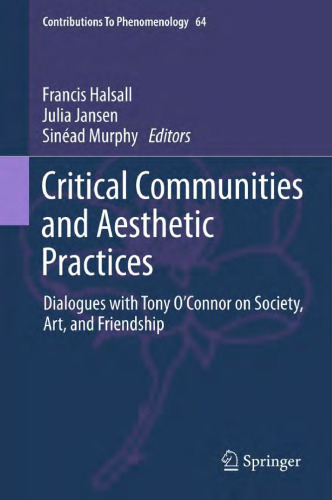 Critical Communities and Aesthetic Practices: Dialogues with Tony O’Connor on Society, Art, and Friendship