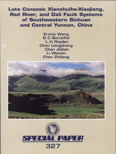 Late Cenozoic Xianshuihe-Xiaojiang, Red River, and Dali fault systems of southwestern Sichuan and central Yunnan, China (GSA Special Paper 327)