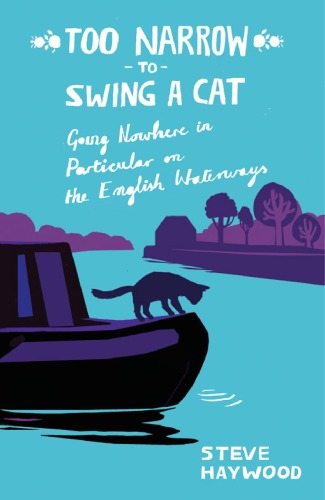 Too Narrow to Swing a Cat: Going Nowhere in Particular on the English Waterways