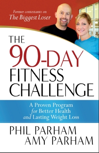 The 90-Day Fitness Challenge: A Proven Program for Better Health and Lasting Weight Loss