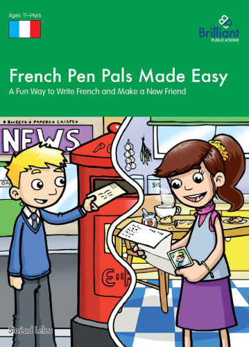 French Pen Pals Made Easy (11-14 yr olds) - A Fun Way to Write French and Make a New Friend