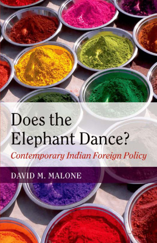 Does the elephant dance?: contemporary Indian foreign policy