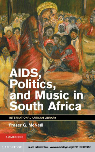 AIDS, Politics, and Music in South Africa (The International African Library)