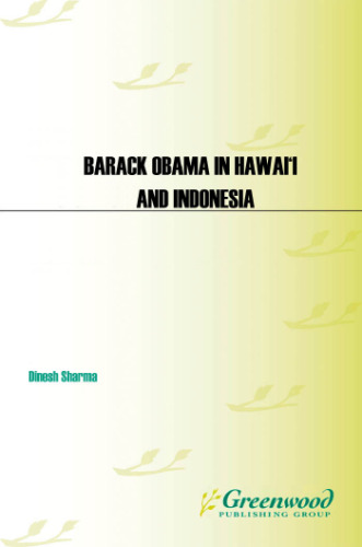 Barack Obama in Hawai'i and Indonesia: The Making of a Global President