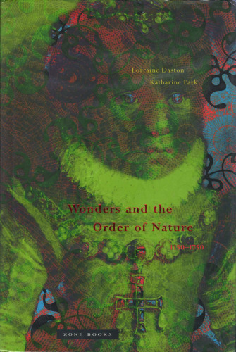 Wonders and the Order of Nature, 1150-1750