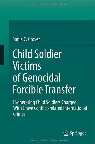 Child Soldier Victims of Genocidal Forcible Transfer: Exonerating Child Soldiers Charged With Grave Conflict-related International Crimes