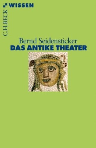 Das antike Theater (Beck Wissen)