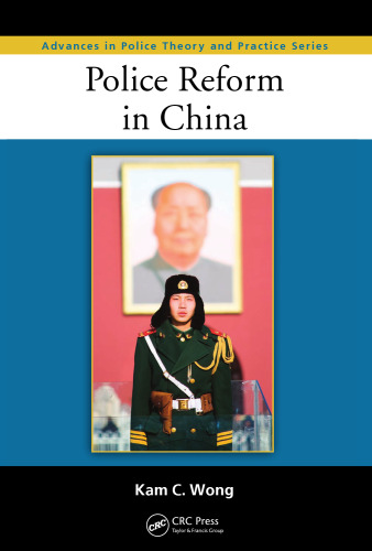 Police Reform in China (Advances in Police Theory and Practice)