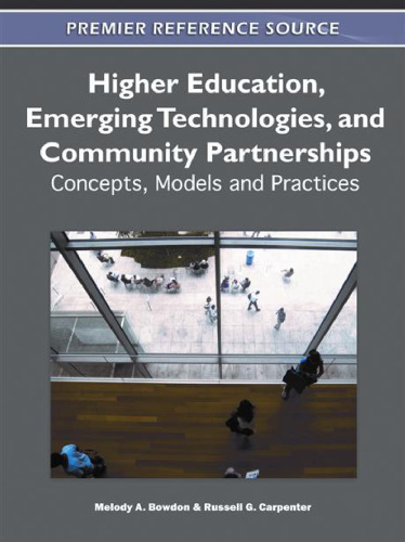 Higher Education, Emerging Technologies, and Community Partnerships: Concepts, Models and Practices