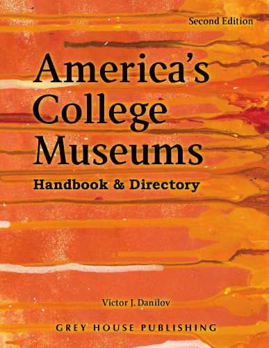 America’s College Museums: Handbook & Directory (2nd ed)