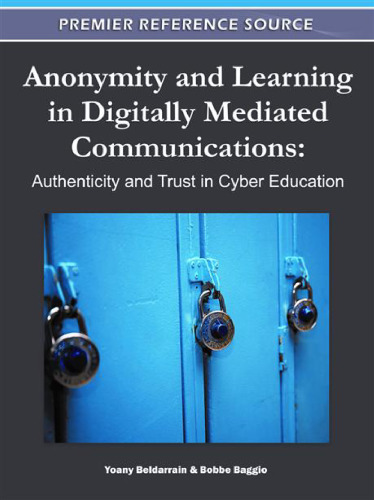 Anonymity and Learning in Digitally Mediated Communications: Authenticity and Trust in Cyber Communication