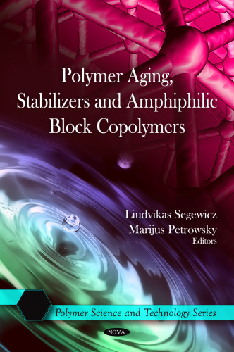 Polymer Aging, Stabilizers and Amphiphilic Block Copolymers (Polymer Science and Technology)