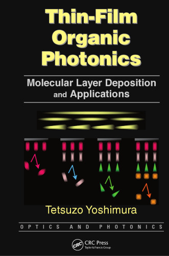 Thin-Film Organic Photonics: Molecular Layer Deposition and Applications (Optics and Photonics)