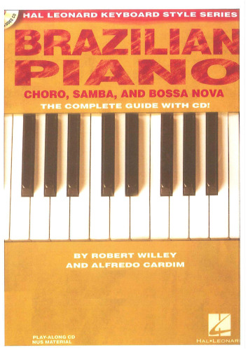 Brazilian Piano - Choro, Samba, and Bossa Nova: Hal Leonard Keyboard Style Series