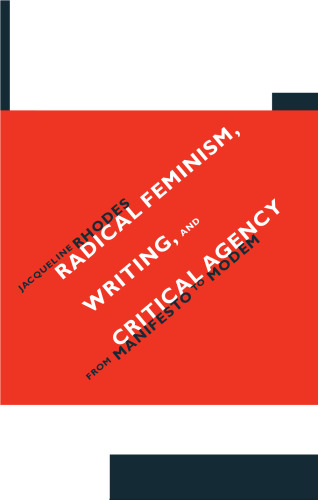 Radical feminism, writing, and critical agency: from manifesto to modem