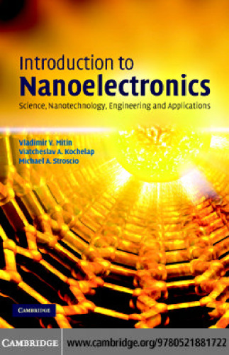 Introduction to Nanoelectronics: Science, Nanotechnology, Engineering, and Applications