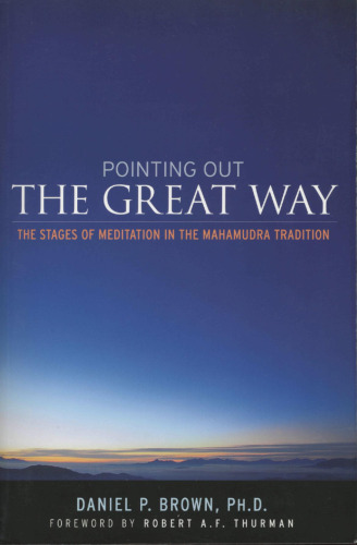 Pointing Out the Great Way: The Stages of Meditation in the Mahāmudrā Tradition