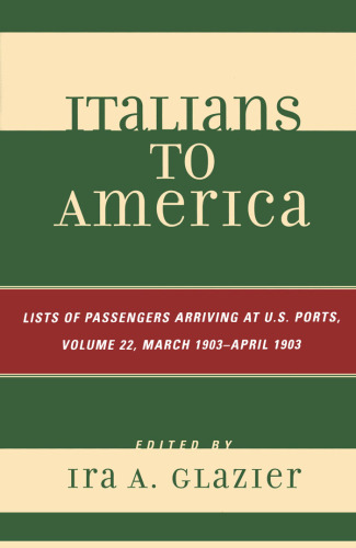 Italians to America: March 1903 - April  1903: List of Passengers Arriving at U.S. Ports
