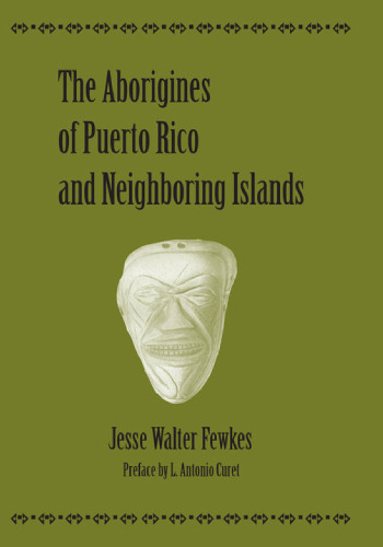 The Aborigines of Puerto Rico and Neighboring Islands