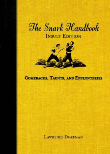 The Snark Handbook: Insult Edition: Comebacks, Taunts, and Effronteries