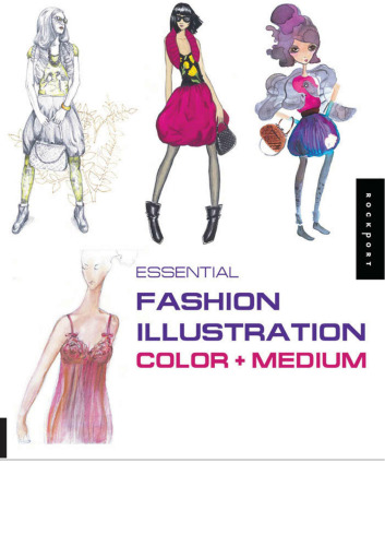 Essential fashion illustration: color + medium