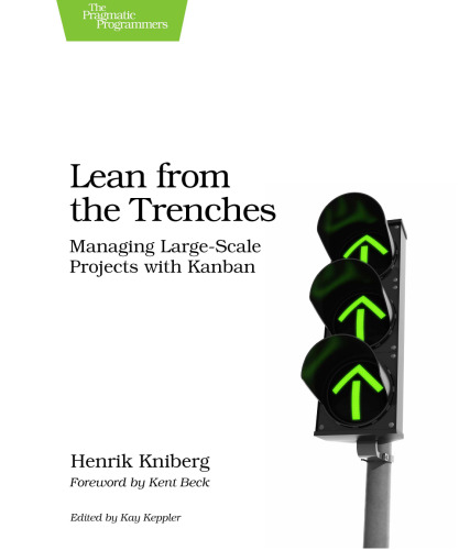 Lean from the Trenches: Managing Large-Scale Projects with Kanban