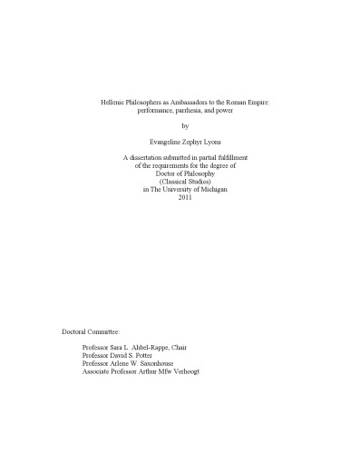 Hellenic Philosophers as Ambassadors to the Roman Empire: performance, parrhesia, and power (PhD Ann Arbor, Michigan)