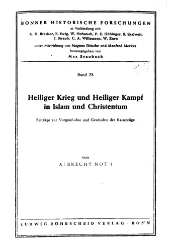 Heiliger Krieg und Heiliger Kampf in Islam und Christentum. Beiträge zur Vorgeschichte und Geschichte der Kreuzzüge