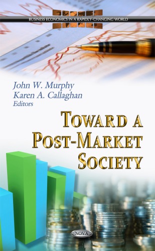 Toward a Post-Market Society (Business Economics in a Rapidly-Changing World)