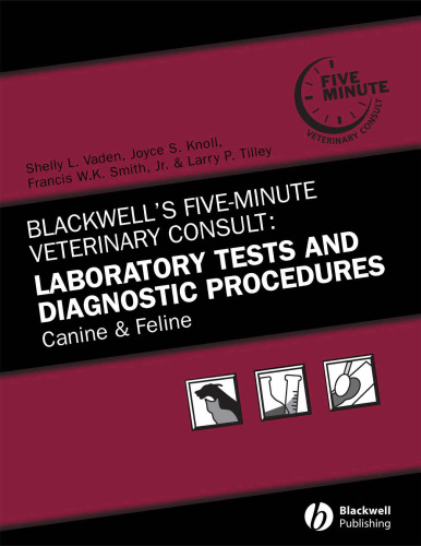 Blackwell's Five-Minute Veterinary Consult: Laboratory Tests and Diagnostic Procedures: Canine and Feline, 5th Edition