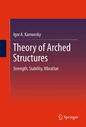 Theory of Arched Structures: Strength, Stability, Vibration
