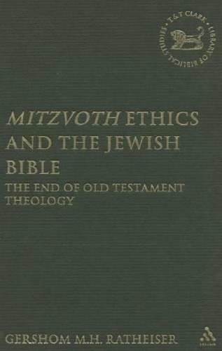 Mitzvoth ethics and the Jewish Bible: the end of Old Testament theology
