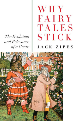 Why Fairy Tales Stick: The Evolution and Relevance of a Genre