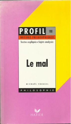 Le mal: textes expliqués, sujets analysés, glossaire