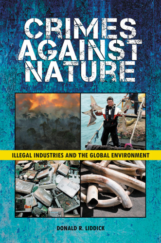 Crimes against nature: illegal industries and the global environment