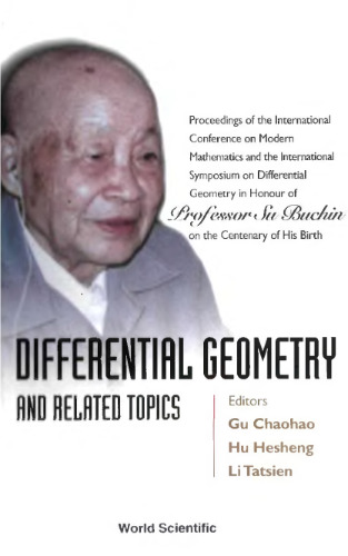 Differential geometry and related topics: proceedings of the International Conference on Modern Mathematics and the International Symposium on Differential Geometry in honour of Professor Su Buchin on the centenary of his birth: Shanghai, China, September 19-23, 2001