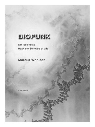 Biopunk: DIY scientists hack the software of life