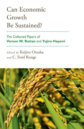 Can Economic Growth Be Sustained?: The Collected Papers of Vernon W. Ruttan and Yujiro Hayami