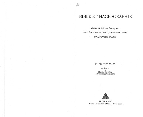 Bible et hagiographie.Textes et thèmes bibliques dans les Actes des martyrs authentiques des premiers siècles