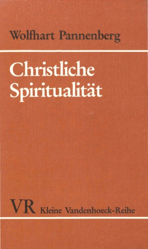 Christliche Spiritualität. Theologische Aspekte (Kleine Vandenhoeck-Reihe 1519)