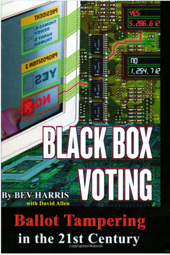 Black Box Voting: Ballot Tampering in the 21st Century