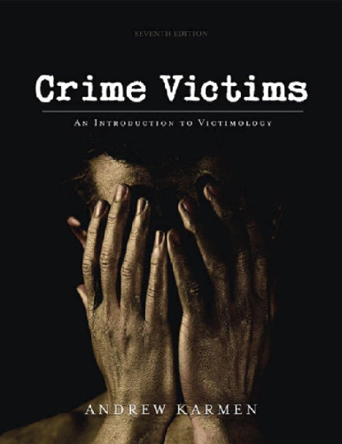 Crime Victims: An Introduction to Victimology