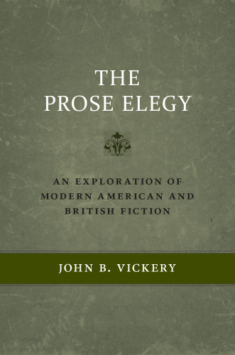 The Prose Elegy: an Exploration of Modern American and British Fiction