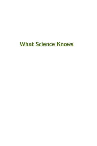 What Science Knows: And How It Knows It