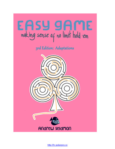 Easy Game: Making Sense of No Limit Hold'Em 3rd Edition: Adaptations