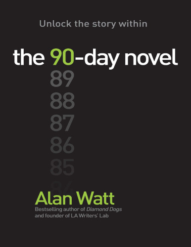 The 90-Day Novel: Unlock the story within